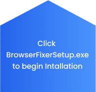 Click BrowserFixerSetup.exe to begin installation